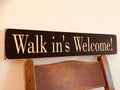 WALK IN'S WELCOME