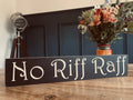 NO RIFF RAFF sign wooden vintage style