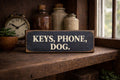 Dog sign Keys, Phone, Dog funny Wooden Signs Don't forget Keys 28cm