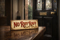 No Riff Raff wooden sign vintage style 28cm NO RIFF RAFF