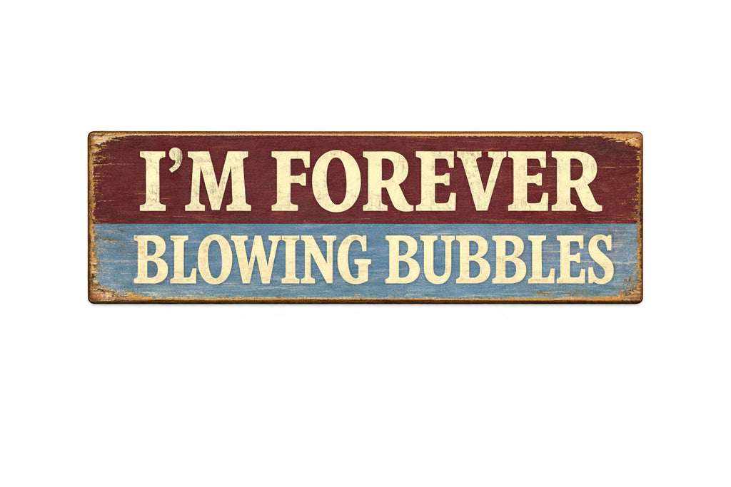 I'M FOREVER BLOWING BUBBLES - SIGN - west ham football chant song wooden plaque