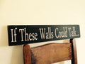 IF THESE WALLS COULD TALK